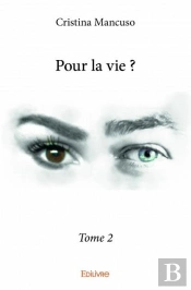Pour La Vie ? - Tome 2
