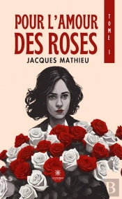 Pour Lamour Des Roses - Tome I