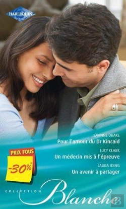 Bertrand.pt - Pour L'Amour Du Dr Kincaid ; Un Médecin Mis À L'Épreuve ; Un Avenir À Partager