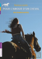 Pour L'Amour D'Un Cheval T.2 ; Des Vacances Agitées