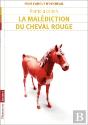 Pour L'Amour D'Un Cheval T.4 - La Malediction Du Cheval Rouge