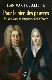 Pour Le Bien Des Pauvres : Vie De Claude Et Marguerite De La Garaye