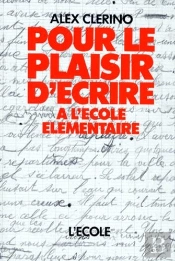 Pour Le Plaisir D'Écrire À L'École Élémentaire