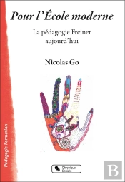 Pour L'École Moderne ; La Pédagogie Freinet Aujourd'Hui