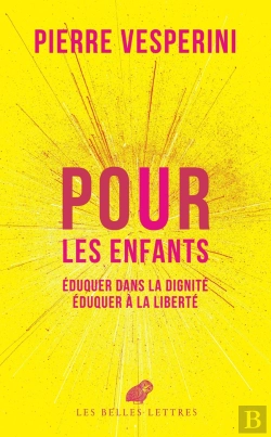 Bertrand.pt - Pour Les Enfants : Eduquer Dans La Dignité Éduquer À La Liberté