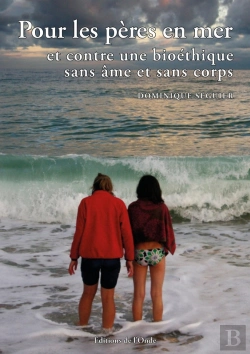 Bertrand.pt - Pour Les Pères En Mer Et Contre Une Bioéthique Sans Âme Et Sans Corps