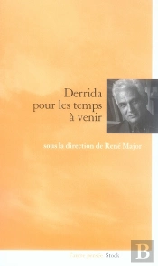 Pour Les Temps À Venir : Derrida