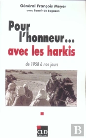 Pour L'Honneur... Avec Les Harkis, De 1958 A Nos Jours