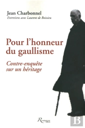 Pour L'Honneur Du Gaullisme. Contre Enquete Sur Unheritage