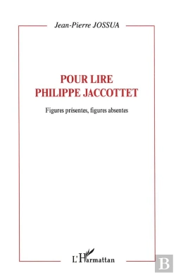 Bertrand.pt - Pour Lire Philippe Jaccottet ; Figures Presentes, Figures Absentes