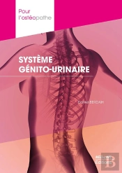Pour L'Ostéopathe : Système Génito-Urinaire