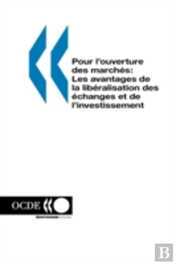 Bertrand.pt - Pour L'Ouverture Des March?S: Les Avantages De La Lib?Ralisation Des ?Changes Et De L'Investissement