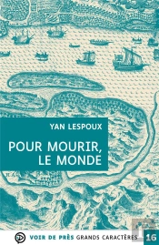 Pour Mourir Le Monde : Grands Caractères, Édition Accessible Pour Les Malvoyants