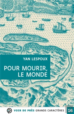 Bertrand.pt - Pour Mourir Le Monde : Grands Caractères, Édition Accessible Pour Les Malvoyants