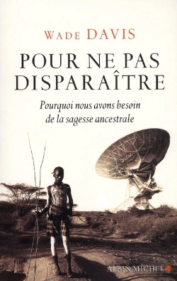 Bertrand.pt - Pour Ne Pas Disparaître ; Pourquoi Nos Avons Besoins De La Sagesse Ancestrale