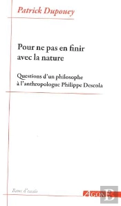 Pour Ne Pas En Finir Avec La Nature : Questions D Un Philosophe À L'Anthropologue Philippe Descola