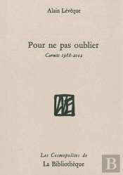 Pour Ne Pas Oublier ; Carnets 1988-2002
