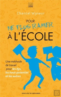 Bertrand.pt - Pour Ne Plus Ramer À L'École ; Une Méthode De Travail Pour Les Dys, Les Haut-Potentiel Et Les Autres