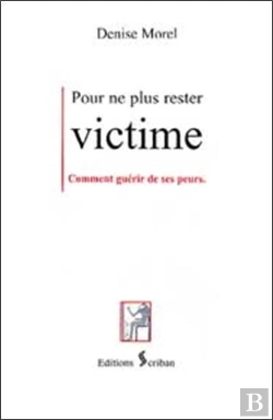 Bertrand.pt - Pour Ne Plus Rester Victime : Guerir De Ses Peurs