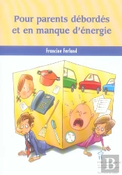 Pour Parents Debordes Et En Manque D'Energie