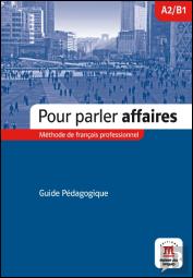 Pour parler affaires - Guide pédagogique