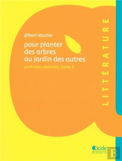 Bertrand.pt - Pour Planter Des Arbres Au Jardin Des Autres ; Portraits Cévenols T.1