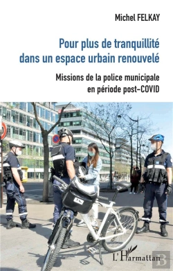 Bertrand.pt - Pour Plus De Tranquilité Dans Un Espace Urbain Renouvelé ; Missions De La Police Municipale Post-Covid