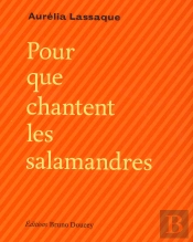 Pour Que Chantent Les Salamandres