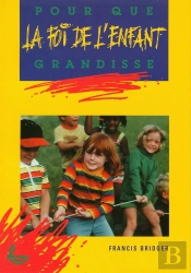 Pour Que La Foi De L'Enfant Grandisse