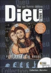 Pour Que L'Homme Devienne Dieu