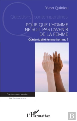 Bertrand.pt - Pour Que L'Homme Ne Soit Pas L'Avenir De La Femme : Quelle Égalité Femme-Homme ?