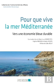 Pour Que Vive La Mer Méditerranée : Vers Une Économie Bleue Durable