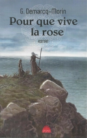 Pour Que Vive La Rose
