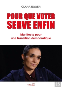 Bertrand.pt - Pour Que Voter Serve Enfin : Manifeste Pour Une Transition Démocratique