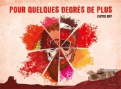 Pour Quelques Degrés De Plus