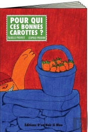Pour Qui Ces Bonnes Carottes