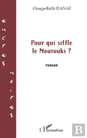 Pour Qui Siffle Le Moutouki
