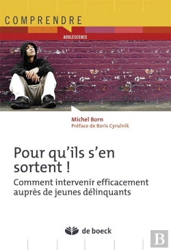 Bertrand.pt - Pour Qu'Ils S'En Sortent ; Comment Intervenir Efficacement Auprès De Jeunes Délinquants