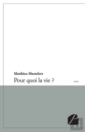 Pour Quoi La Vie ?