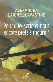 Pour Quoi Serions-Nous Encore Prêts À Mourir ?