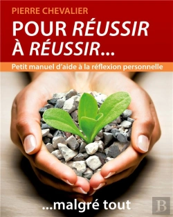 Bertrand.pt - Pour Réussir À Réussir... Malgré Tout : Petit Manuel D'Aide À La Réflexion Personnelle