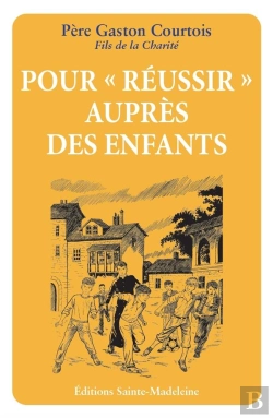 Bertrand.pt - Pour «Réussir» Auprès Des Enfants