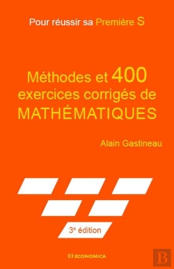 Bertrand.pt - Pour Reussir Sa Premiere S, 3e Ed. - Methodes Et 400 Exercices Corriges De Maths.