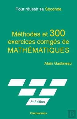 Bertrand.pt - Pour Reussir Sa Seconde - Methodes Et 300 Exercices Corriges De Mathematiques