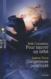 Pour Sauver Un Bébé ; Dangereuse Proximité