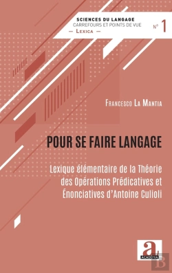 Bertrand.pt - Pour Se Faire Langage ; Lexique Élémentaire De La Théorie Des Opérations Prédicatives Et Énonciatives D'Antoine Culioli