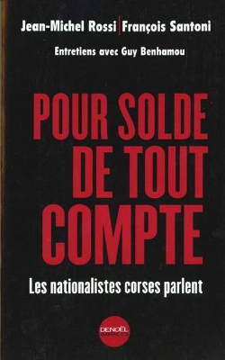 Bertrand.pt - Pour Solde De Tout Compte ; Les Nationalistes Corses Parlent