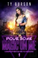 Pour Some Magic On Me