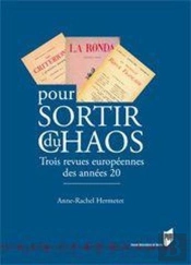 Pour Sortir Du Chaos ; Trois Revues Européennes Des Années 20