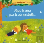 Pour Te Dire Que La Vie Est Belle
